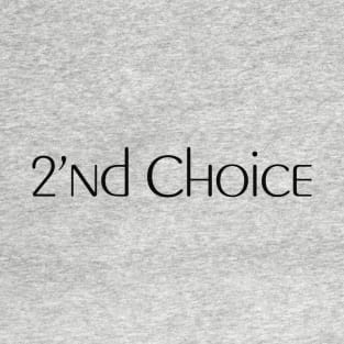 2'nd Choice T-Shirt